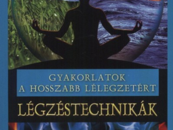 Légzéstechnikák - A stresszcsökkentés alapjai...