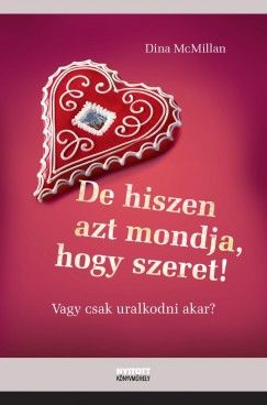 Dina McMillan: De hiszen azt mondja, hogy szeret!